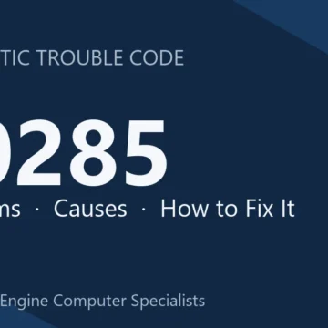 P0285 Code Symptoms, Causes, Diagnosis & Step-by-Step Repair Guide