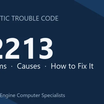 P2213 Code Symptoms, Causes, Diagnosis, Repair & Cost Guide Overview