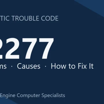 P2277 Code Symptoms, Causes, Diagnosis, Repair & Cost, Safety Tips