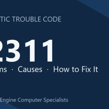 P2311 Code Symptoms, Causes, Diagnosis & Repair Guide for Engine