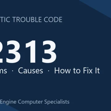 P2313 Code Symptoms, Causes, Diagnosis & Repair Step-by-Step Guide