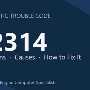 P2314 Code Symptoms, Causes & Repair Procedures
