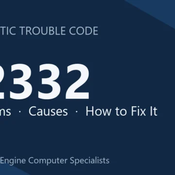 P2332 Code Symptoms, Causes, Diagnosis & Repair & Reprogramming Guide