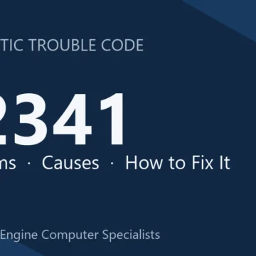 P2341 Code Symptoms, Causes, Diagnosis & Repair Overview