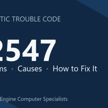 P2547 Code Symptoms, Causes, Diagnosis and Repair Guide Overview