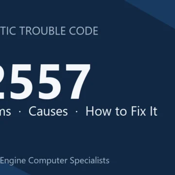 P2557 Code Symptoms, Causes, Diagnosis, Repair & Cost Guide Overview