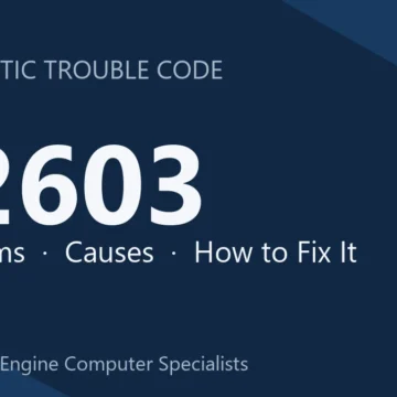 P2603 Code Symptoms, Causes, Diagnosis, Repair & Cost Estimate Guide