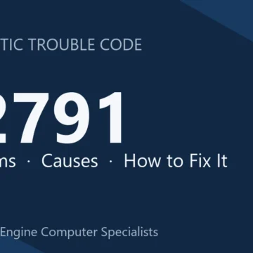 P2791 Code Symptoms, Causes, Diagnosis & Repair Guide for ECM
