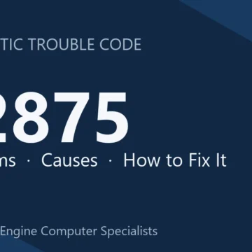P2875 Code Symptoms, Causes, Diagnosis & Repair Guide for ECM