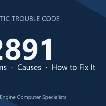 P2891 Code Symptoms, Causes, Diagnosis and Repair Guide Step-by-Step